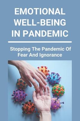 Emotional Well-Being In Pandemic: How Life May Be Changed Forever: Cope With Pandemics Guide