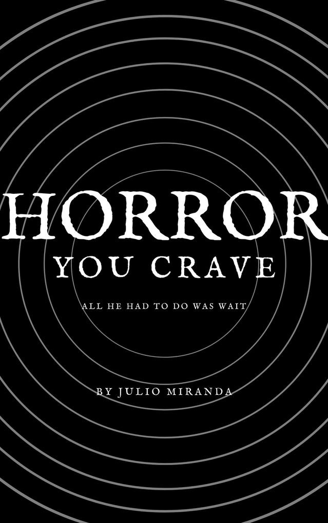 Horror You Crave: All He Had To Do Was Wait