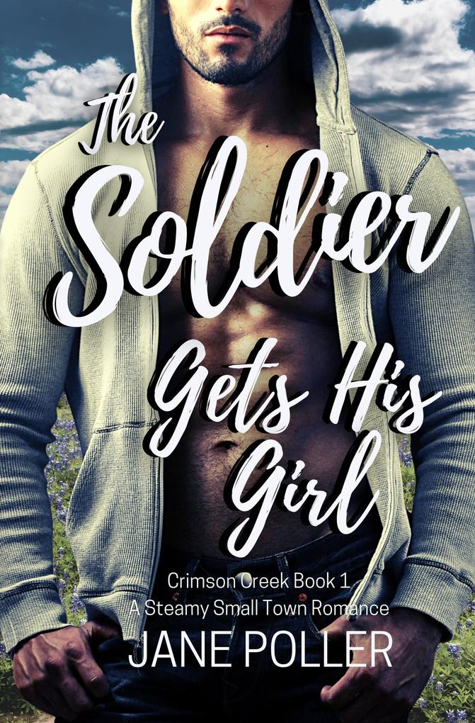 The Soldier Gets His Girl (Crimson Creek #1)