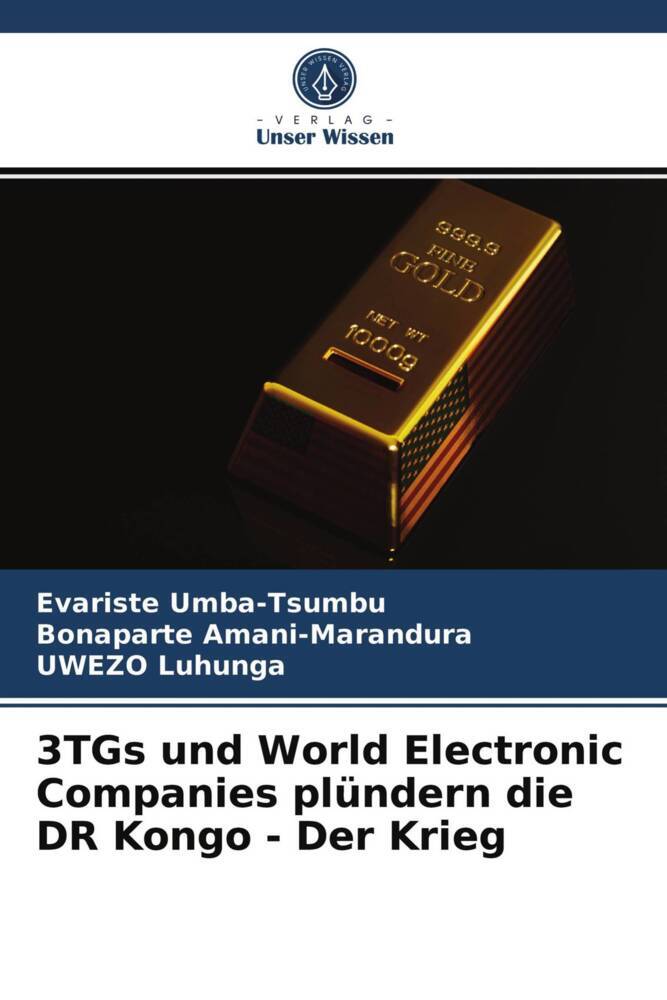3TGs und World Electronic Companies plündern die DR Kongo - Der Krieg