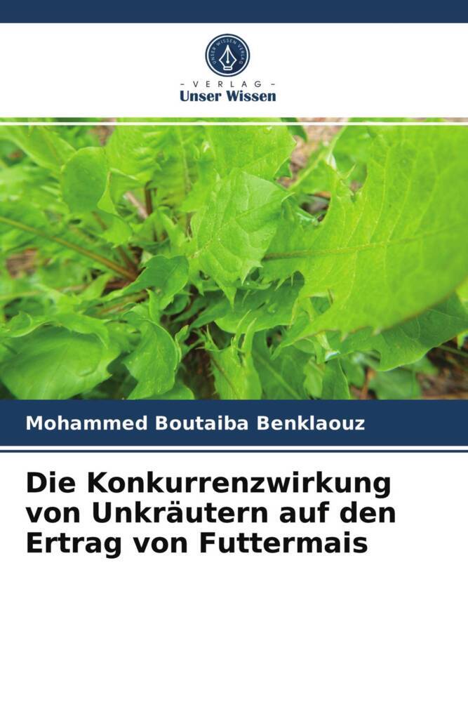 Die Konkurrenzwirkung von Unkräutern auf den Ertrag von Futtermais