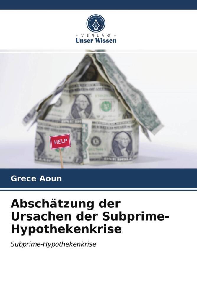 Abschätzung der Ursachen der Subprime-Hypothekenkrise