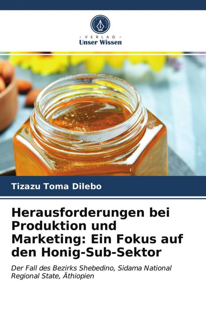 Herausforderungen bei Produktion und Marketing: Ein Fokus auf den Honig-Sub-Sektor