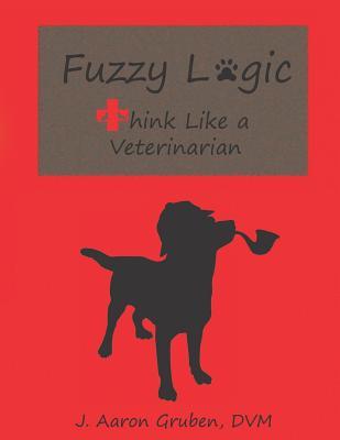 Fuzzy Logic: Think Like a Veterinarian