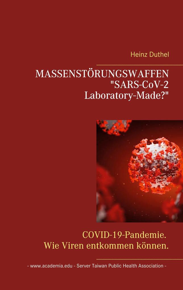 MASSENSTÖRUNGSWAFFEN . 'SARS-CoV-2 Laboratory-Made?'