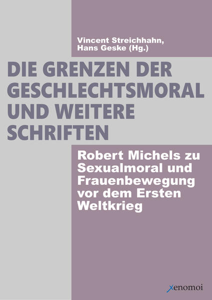 Die Grenzen der Geschlechtsmoral und weitere Schriften