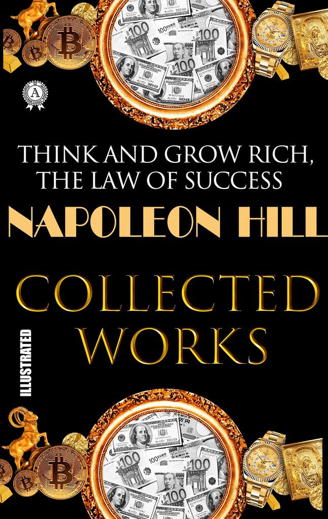 Napoleon Hill. Collected works. Illustrated