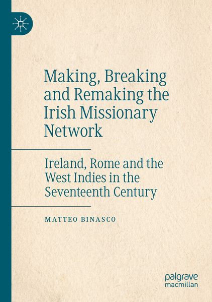 Making Breaking and Remaking the Irish Missionary Network