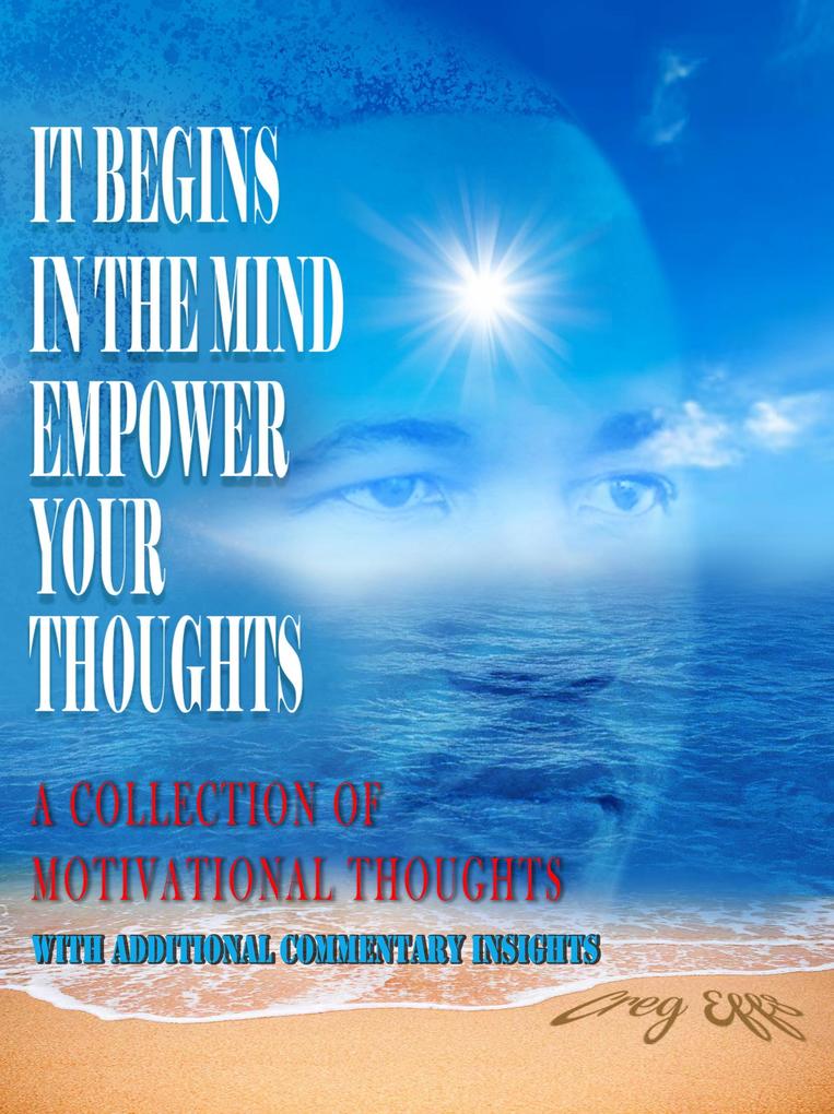 It Begins in the Mind Empower Your Thoughts