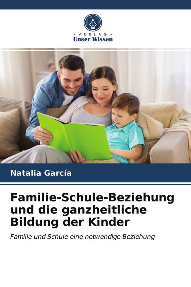 Familie-Schule-Beziehung und die ganzheitliche Bildung der Kinder