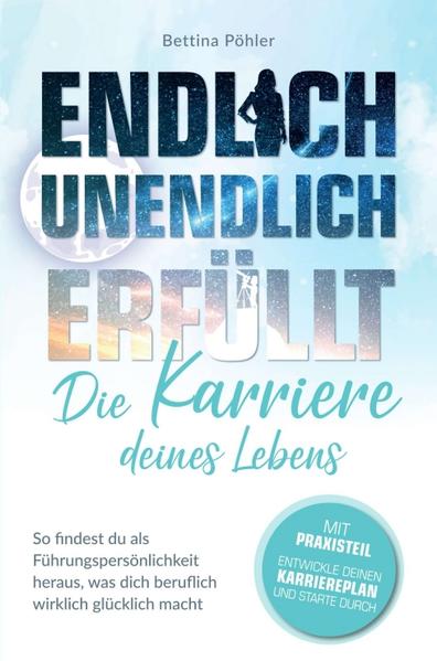 Image of Endlich unendlich erfüllt: Die Karriere deines Lebens