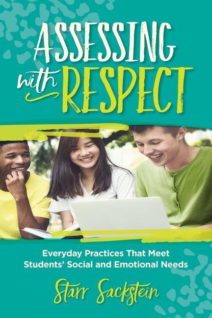 Assessing with Respect: Everyday Practices That Meet Students‘ Social and Emotional Needs