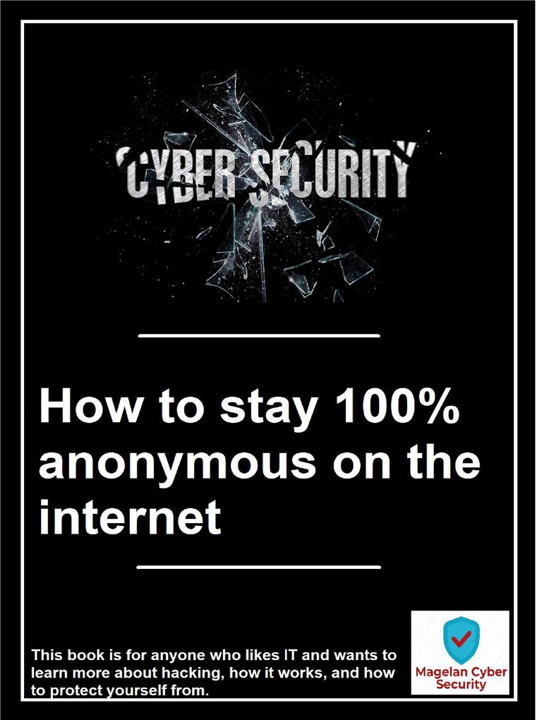 How to stay 100% anonymous on the internet