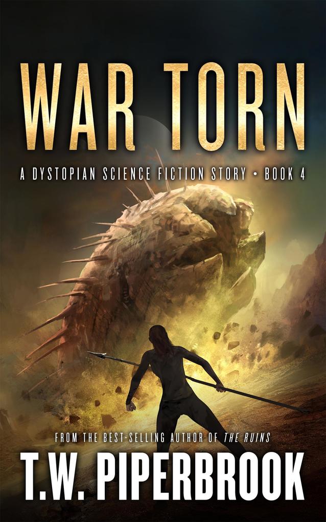 War Torn: A Dystopian Science Fiction Story (The Sandstorm Series #4)