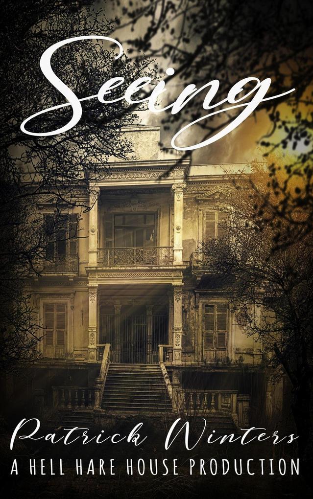 Seeing (Hell Hare House Short Reads #1)