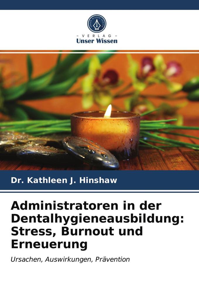 Administratoren in der Dentalhygieneausbildung: Stress Burnout und Erneuerung
