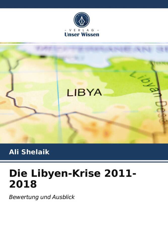 Die Libyen-Krise 2011-2018