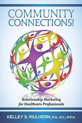 Community Connections!: Relationship Marketing for Healthcare Professionals