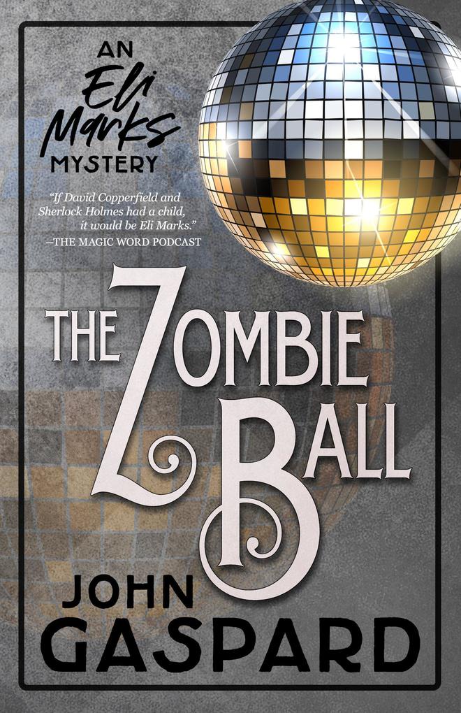 The Zombie Ball (The Eli Marks Mystery Series #6)