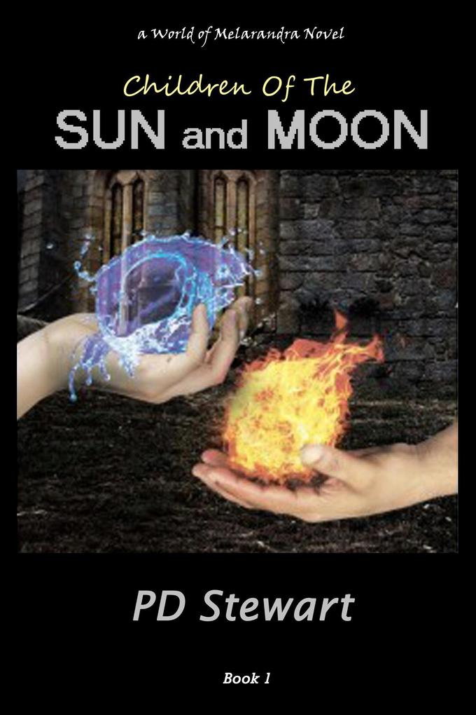 Children of the Sun and Moon (World of Melarandra #1)