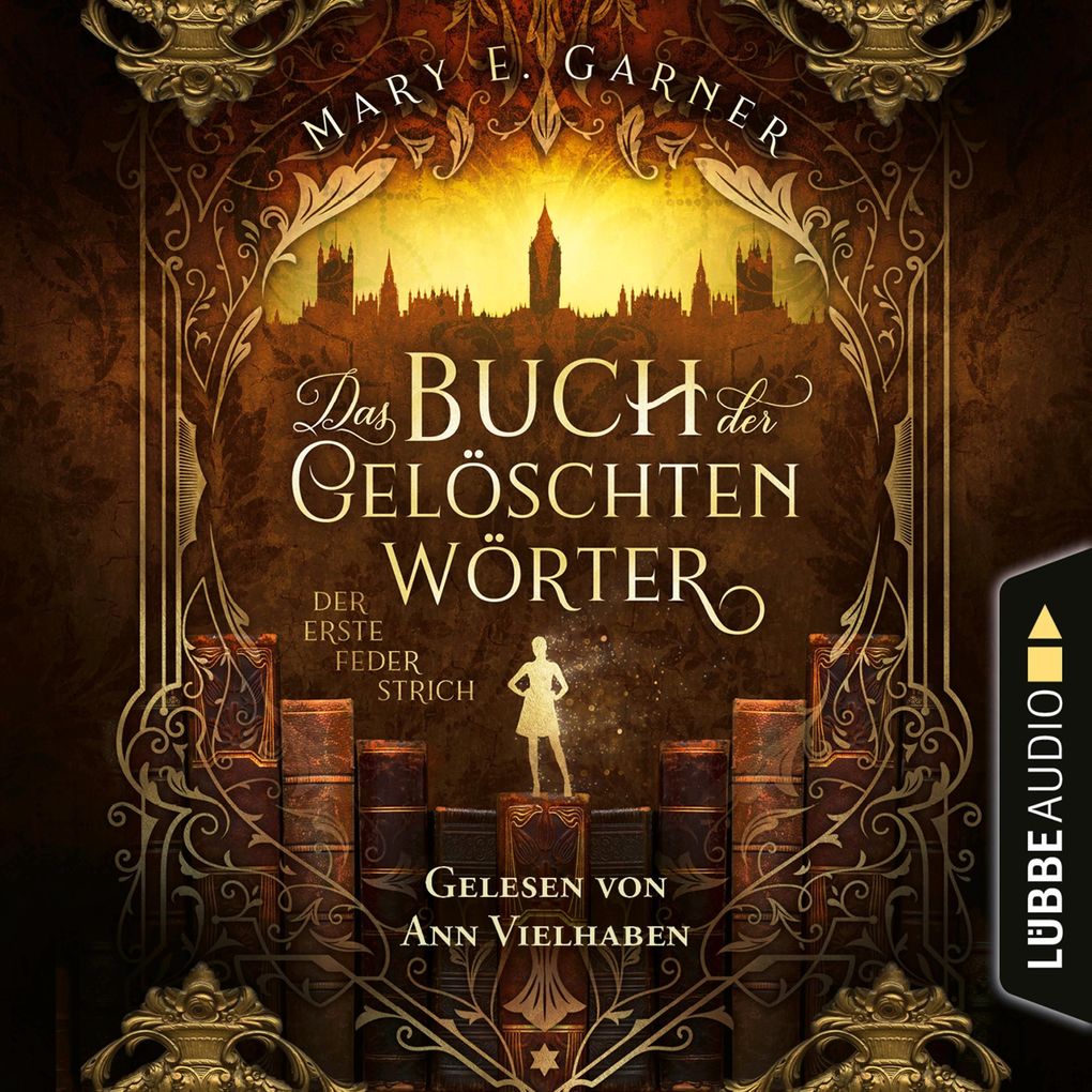 Der erste Federstrich - Das Buch der gelöschten Wörter - Die Chronik der Bücherwelt Teil 1