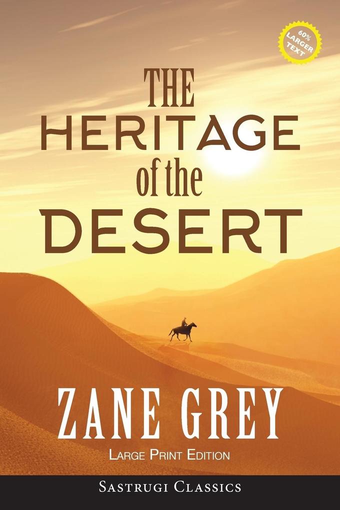The Heritage of the Desert (ANNOTATED LARGE PRINT)