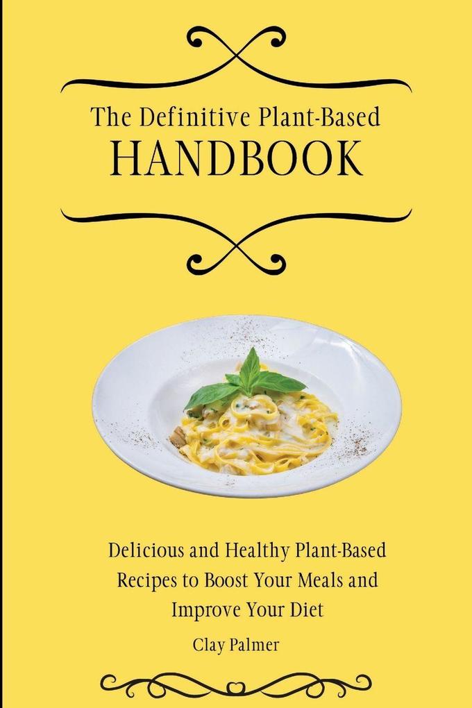 The Definitive Plant-Based Handbook