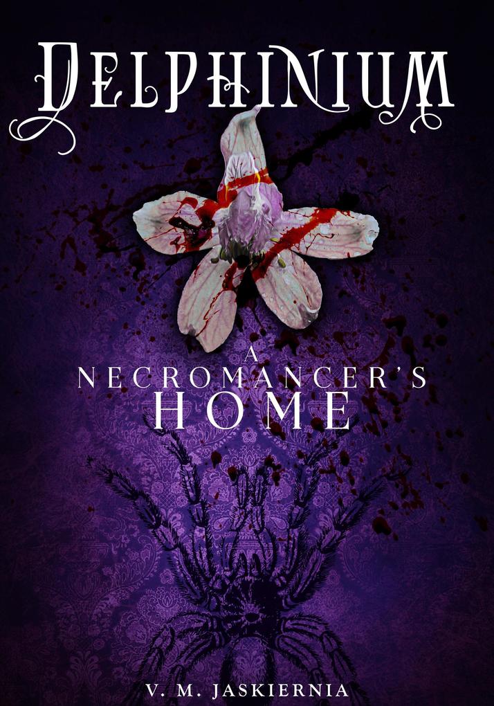 Delphinium or A Necromancer‘s Home (The Courting of Life and Death #2)