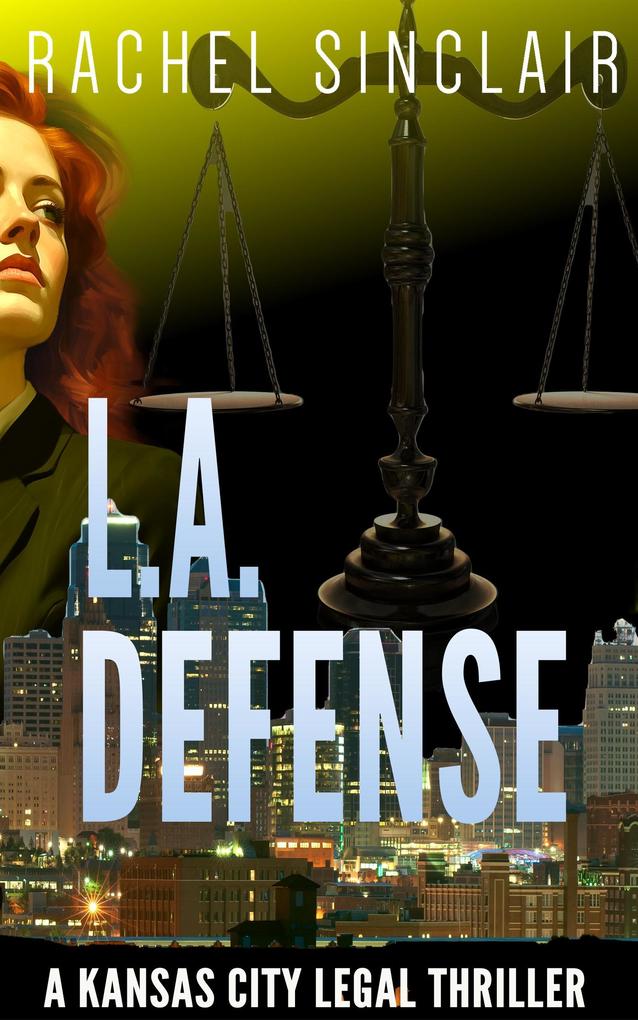 L.A. Defense (Kansas City Legal Thrillers)