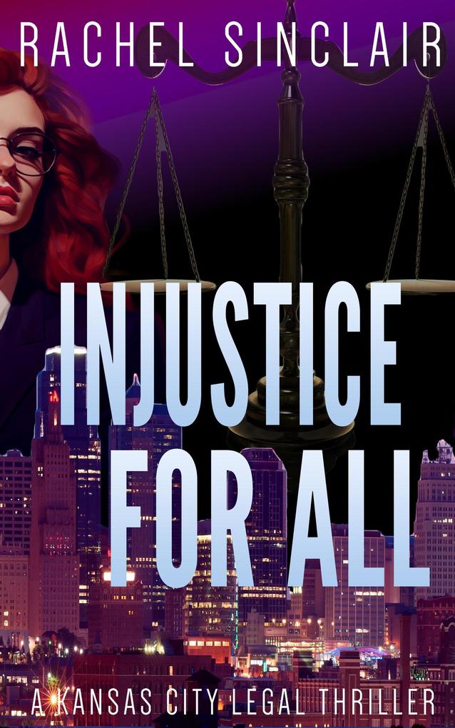 Injustice For All (Kansas City Legal Thrillers #4)