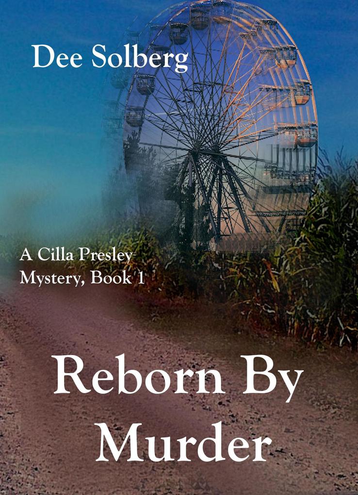 Reborn by Murder (Cilla Presley Mysteries #1)