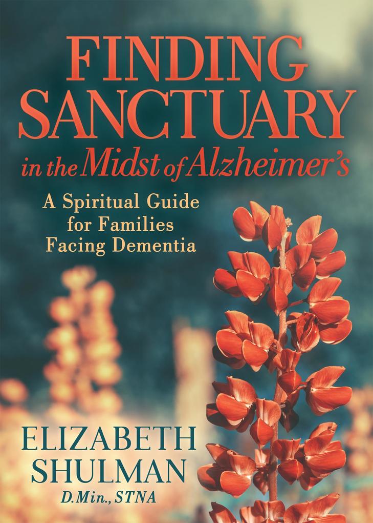Finding Sanctuary in the Midst of Alzheimer‘s