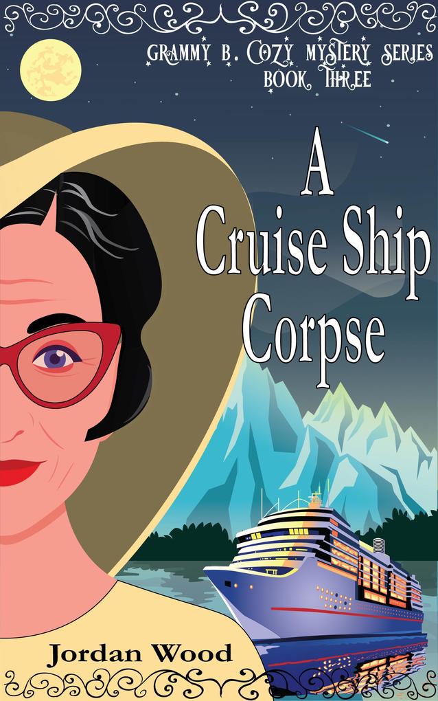 A Cruise Ship Corpse (Grammy B. Cozy Mystery Series #3)