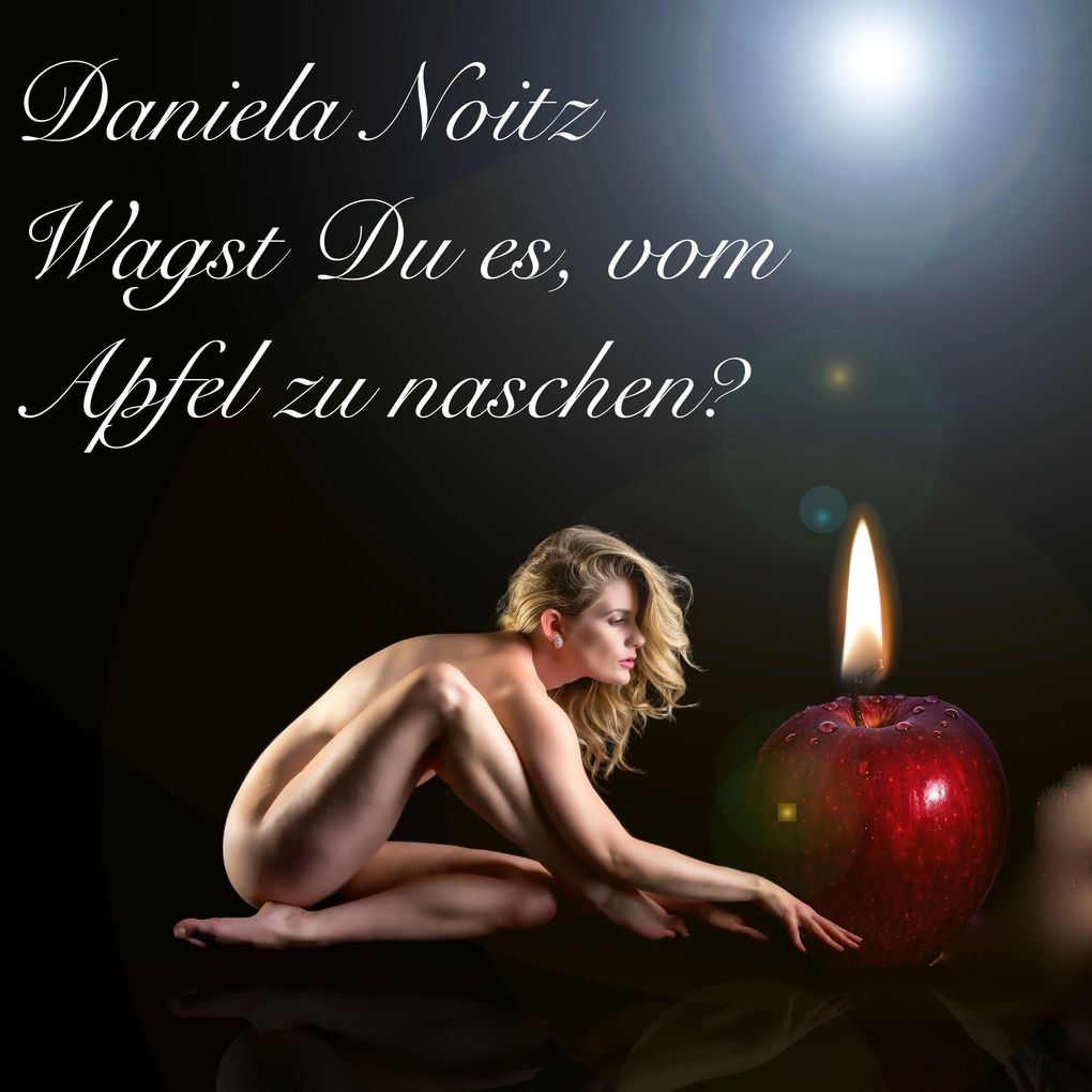 Wagst Du es vom Apfel zu naschen?