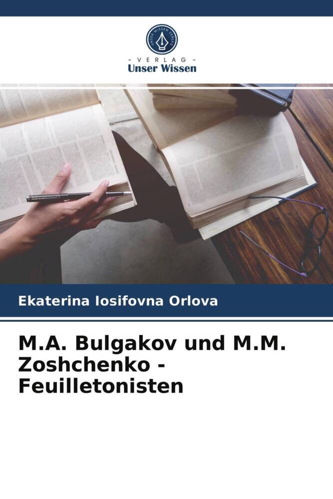 M.A. Bulgakov und M.M. Zoshchenko - Feuilletonisten