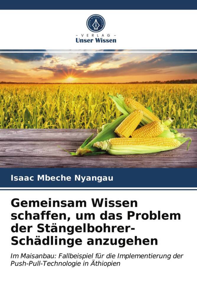 Gemeinsam Wissen schaffen um das Problem der Stängelbohrer-Schädlinge anzugehen
