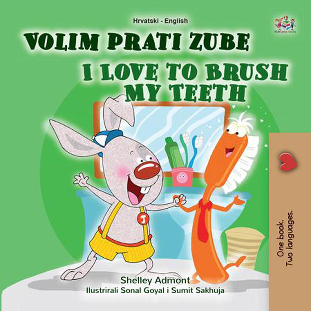 Volim prati zube  to Brush My Teeth (Croatian English Bilingual Collection)