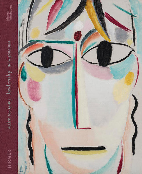 Hirmer Verlag GmbH Alles! 100 Jahre Jawlensky In Wiesbaden