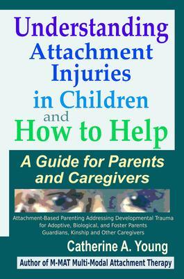 Understanding Attachment Injuries in Children and How to Help