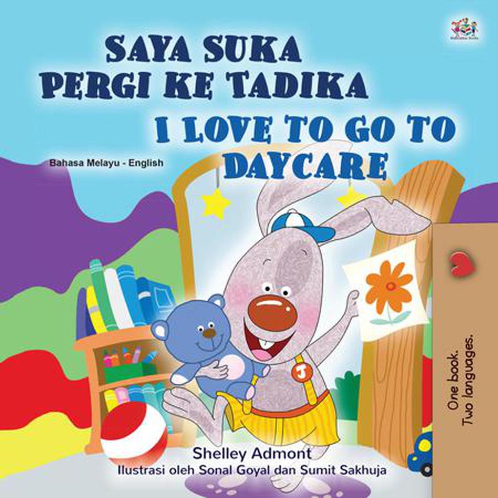 Saya Suka Pergi ke Tadika  to Go to Daycare (Malay English Bilingual Collection)