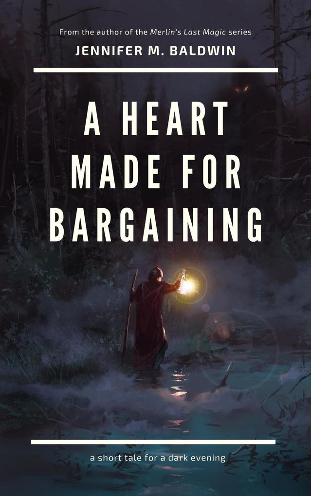 A Heart Made for Bargaining: A Short Tale for a Dark Evening