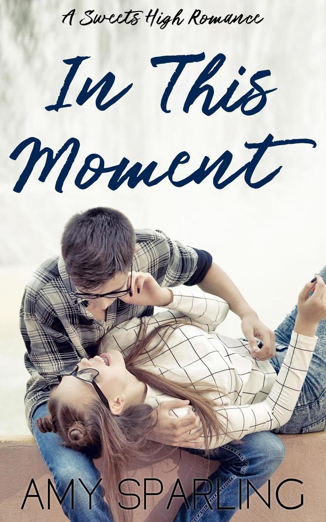 In This Moment (Sweets High #3)