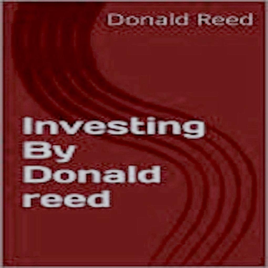 Investing By Donald Reed