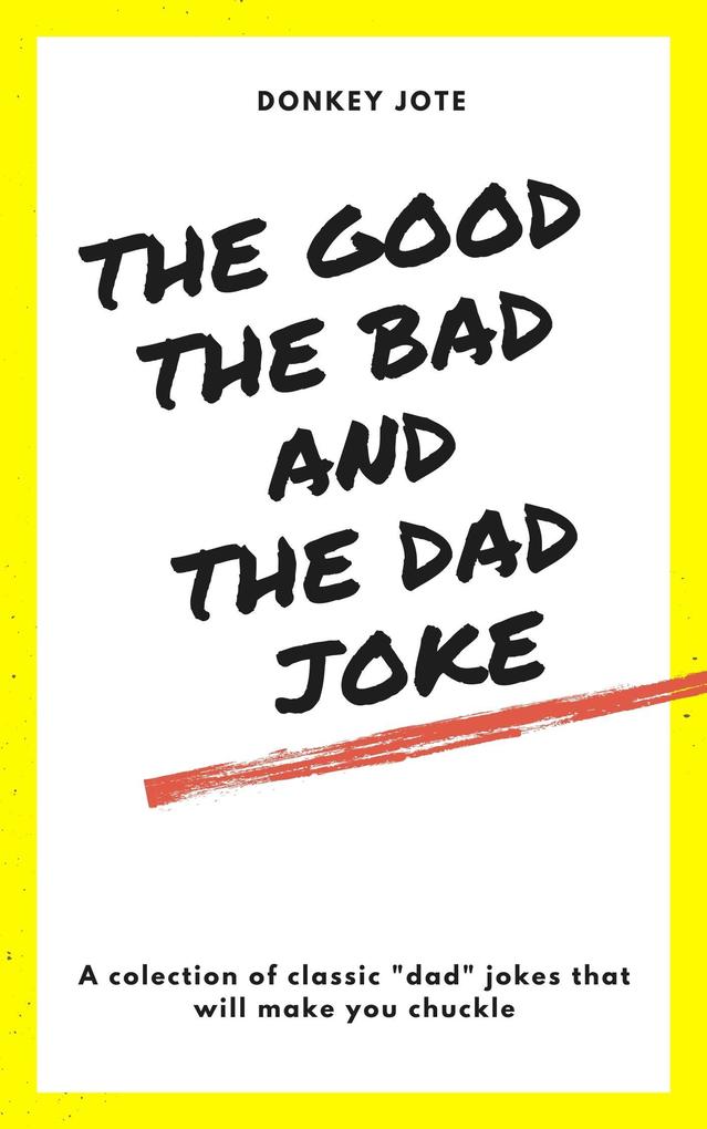 The Good The Bad and The Dad Joke
