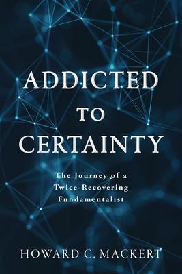 Addicted to Certainty