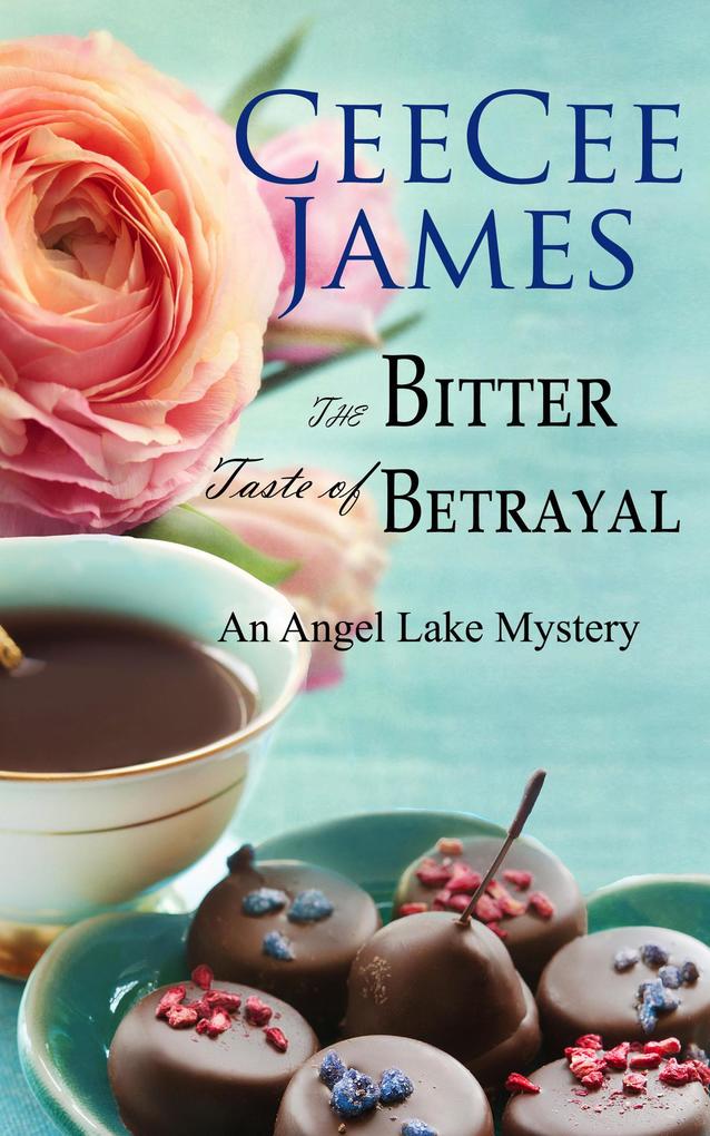 The Bitter Taste of Betrayal (Angel Lake Cozy Mystery #2)