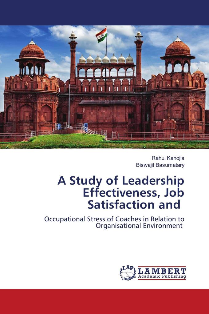 A Study of Leadership Effectiveness Job Satisfaction and