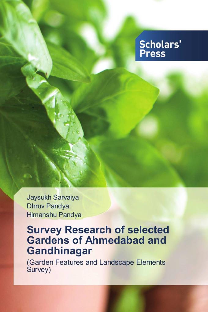 Survey Research of selected Gardens of Ahmedabad and Gandhinagar