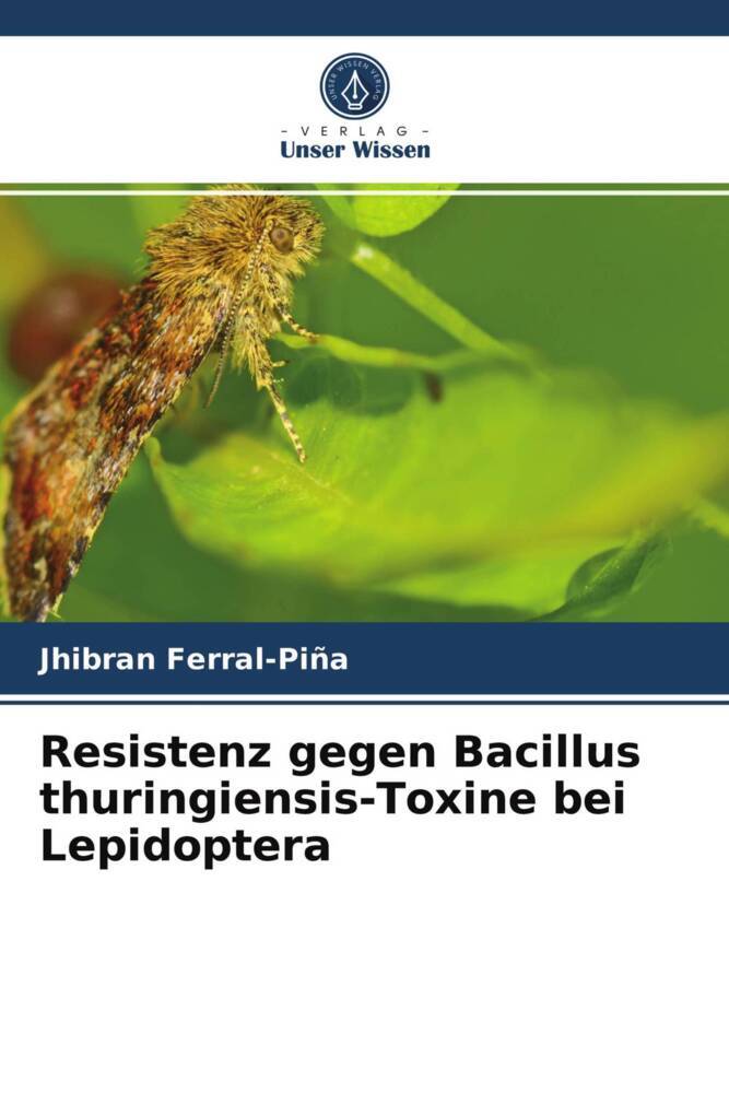 Resistenz gegen Bacillus thuringiensis-Toxine bei Lepidoptera