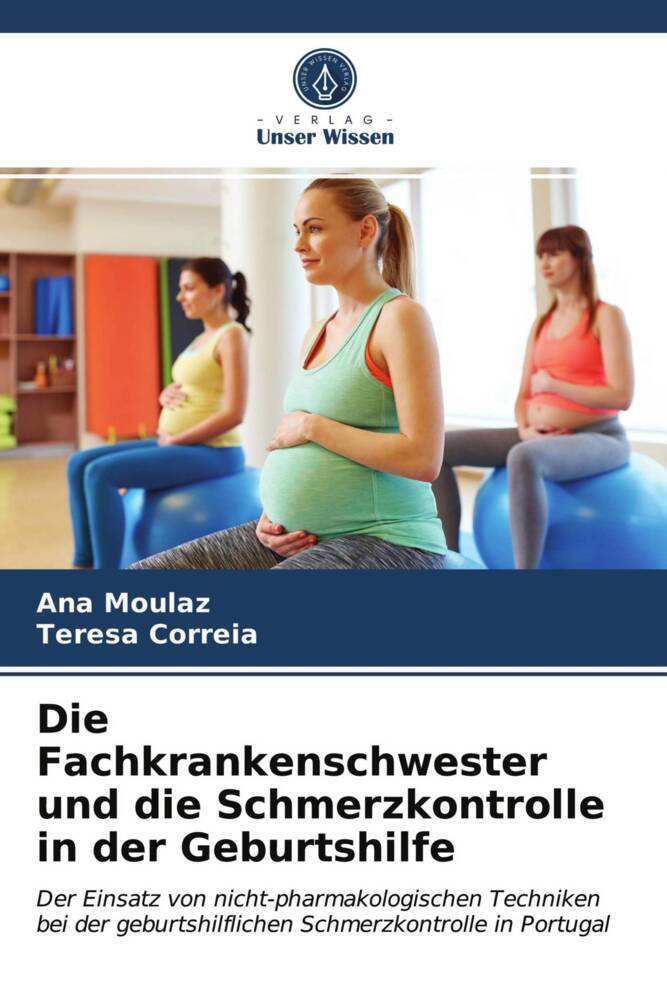 Die Fachkrankenschwester und die Schmerzkontrolle in der Geburtshilfe